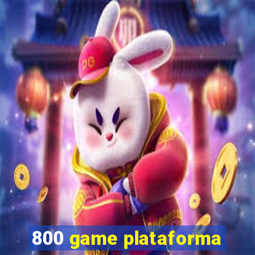 800 game plataforma